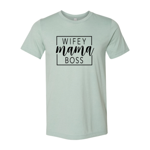 Wifey Mama Boss shirt - BIT OF THIS BIT OF THAT